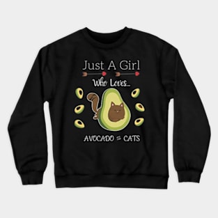 Cat Lover Funny Avocato - Just A Girl Who Lovers Avocado and Cats Crewneck Sweatshirt